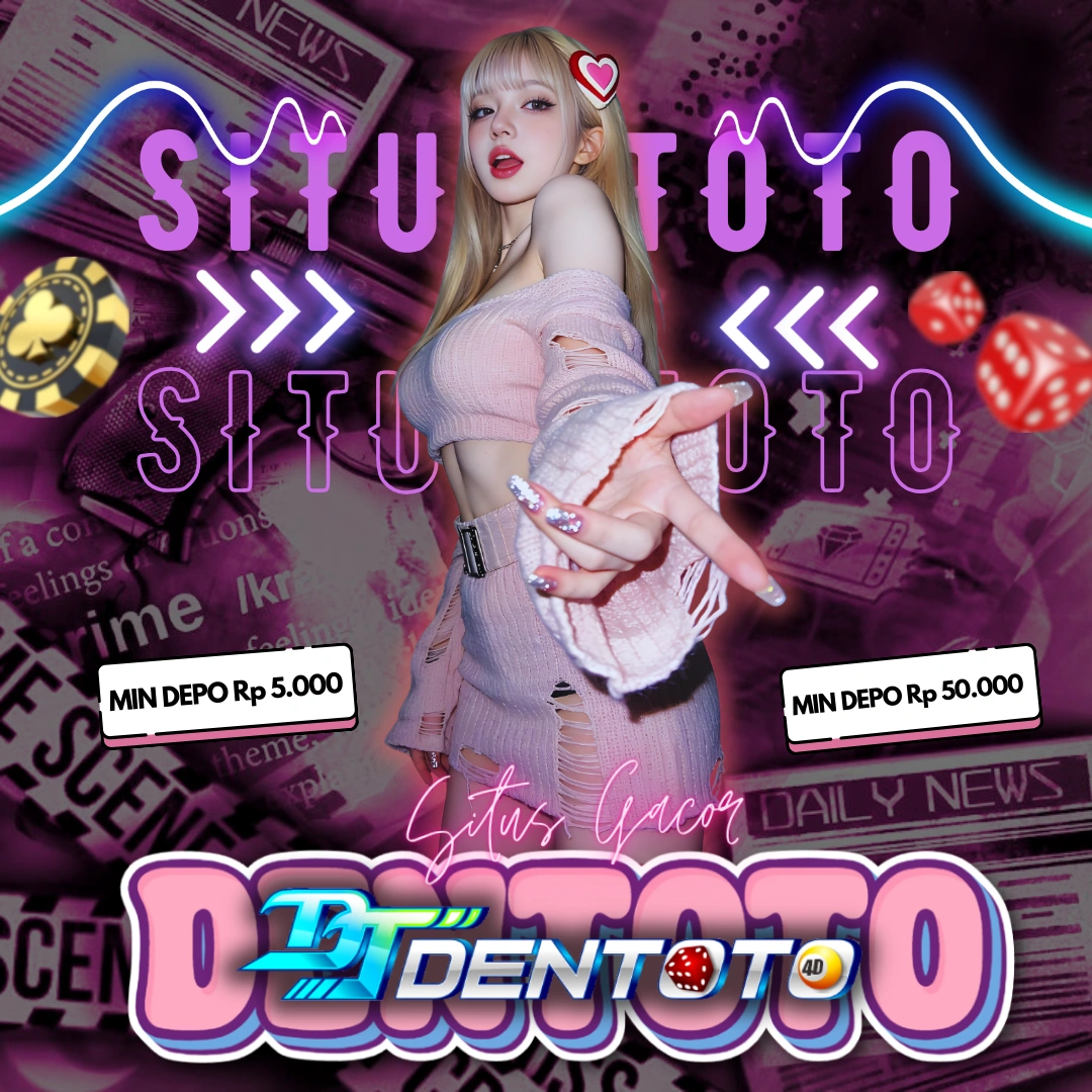 DENTOTO 🏆 Akses VIP Situs Toto Slot Togel Online Resmi & Situs Gacor Edisi Terbaru